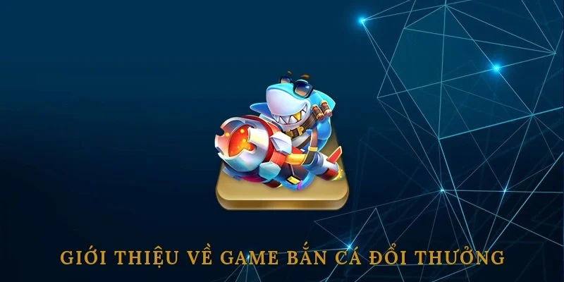 Mẹo bắn cá đổi thưởng