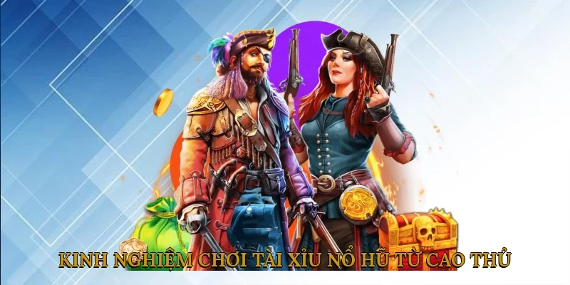 tài xỉu nổ hũ